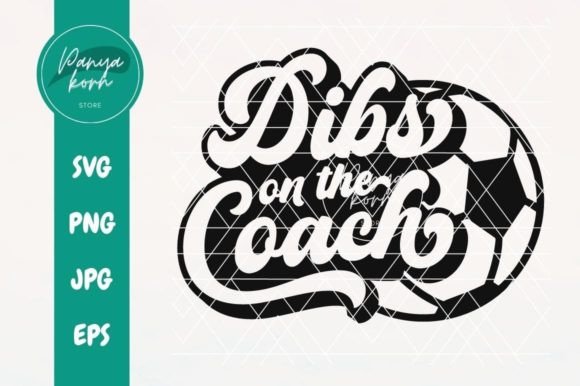 Dibs on the Coach Soccer: Graphics for Sports Crafts