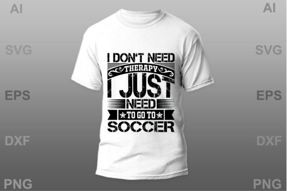 I Just Need to Go to Soccer: Graphics & Print Templates