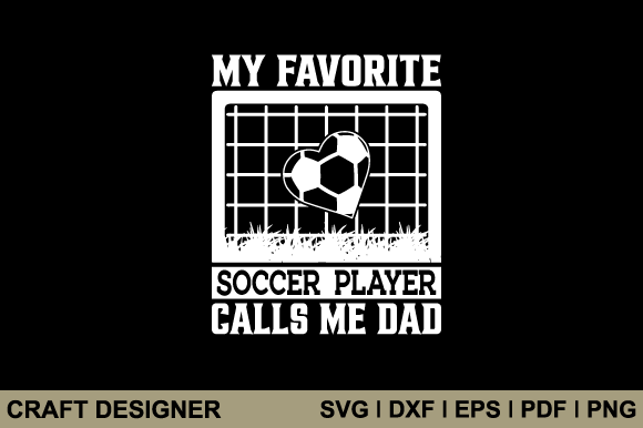 My Favorite Soccer Player Calls Me Svg: Graphics & Crafts