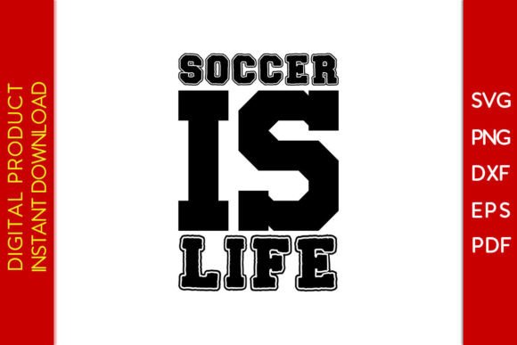 Soccer is Life SVG Cut File: Graphics for Crafts
